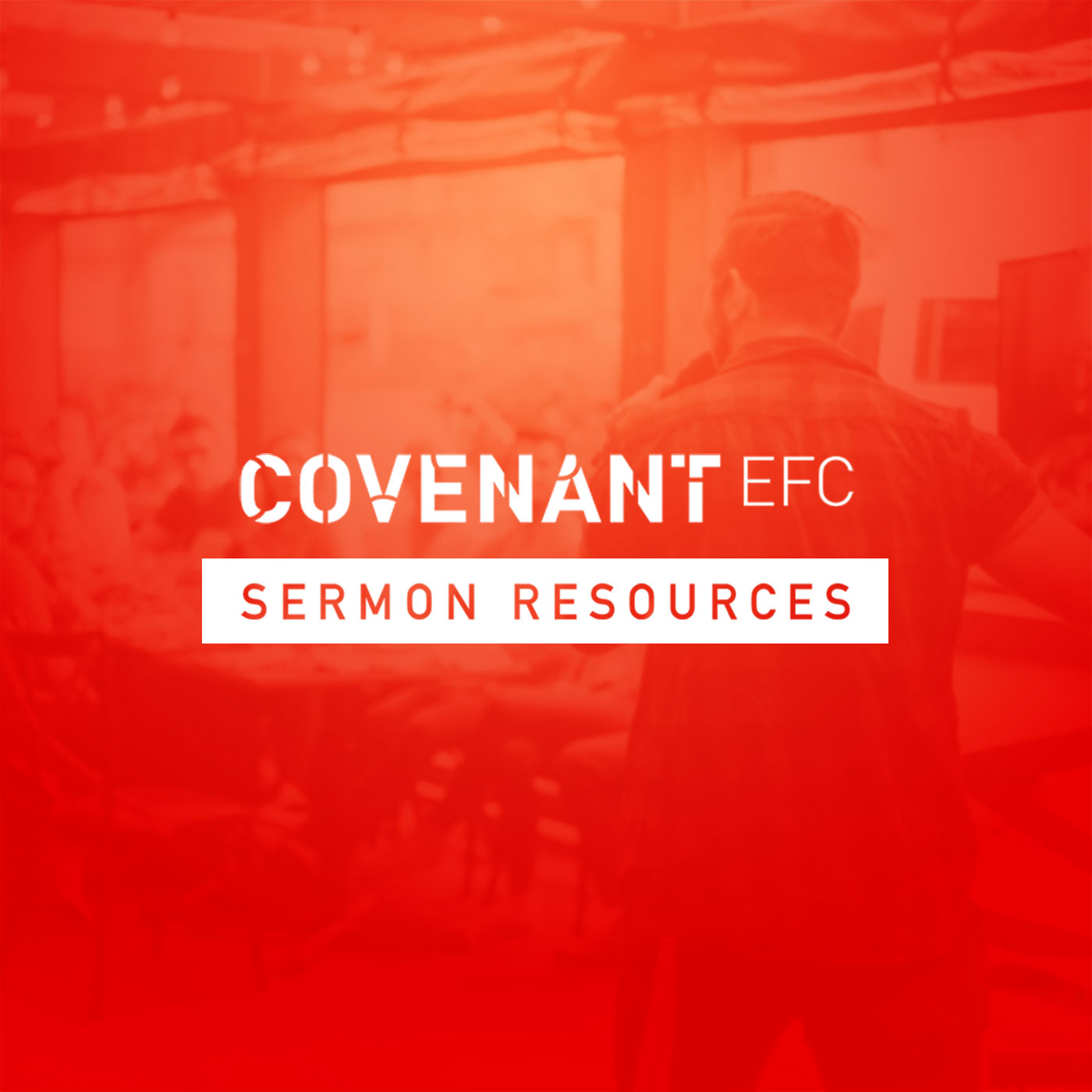Covenant EFC Sermon Resources podcast artwork